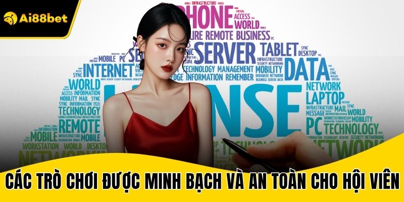 Các trò chơi được minh bạch và an toàn cho hội viên