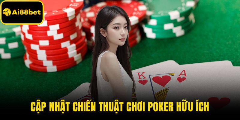 Cập nhật chiến thuật chơi poker hữu ích