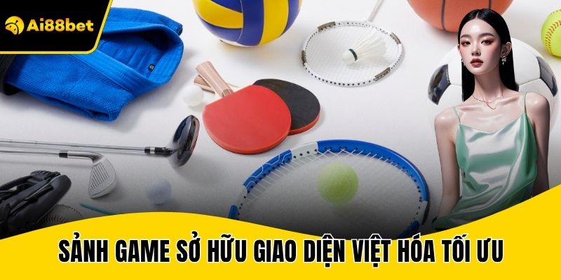 Sảnh game sở hữu giao diện Việt hóa tối ưu