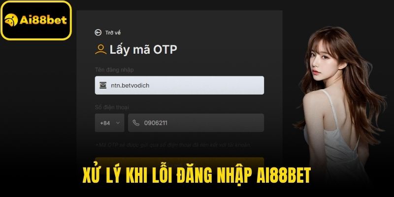 Xử lý khi lỗi đăng nhập AI88BET