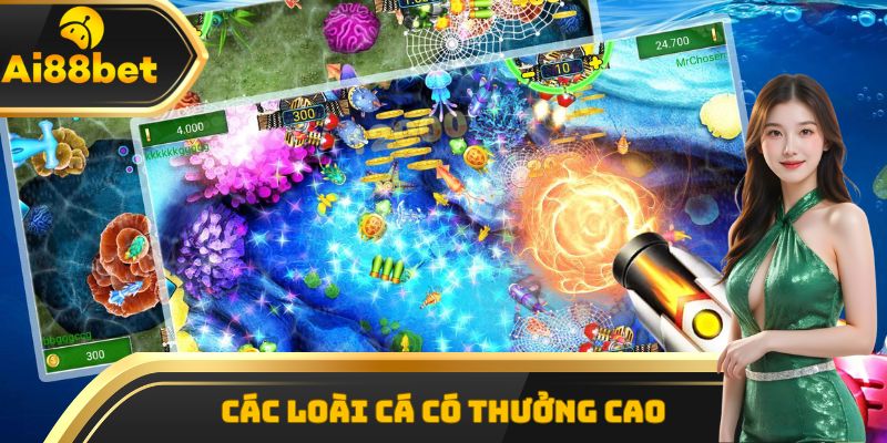 Các loài cá có thưởng cao cùng giá trị quy đổi chi tiết