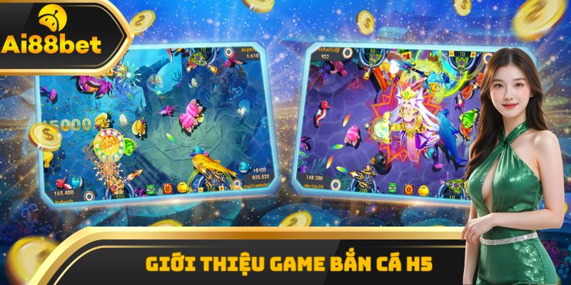Giới thiệu game bắn cá H5 với đồ họa đẹp và dễ chơi