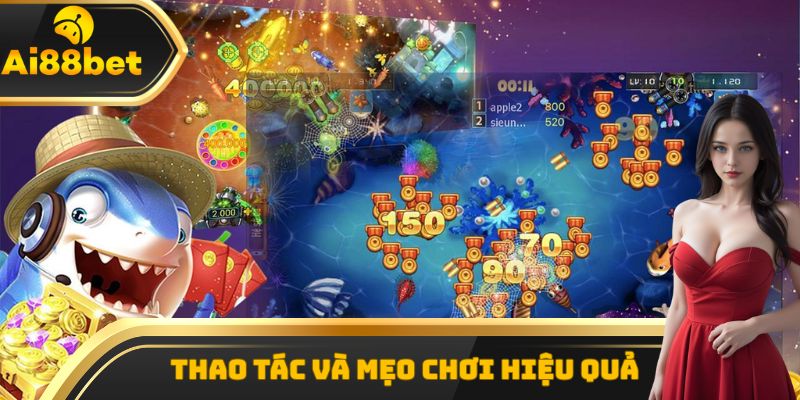 Cách thao tác và mẹo chơi hiệu quả giúp tăng tỷ lệ thắng