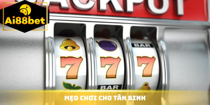 Mẹo chơi cho tân binh