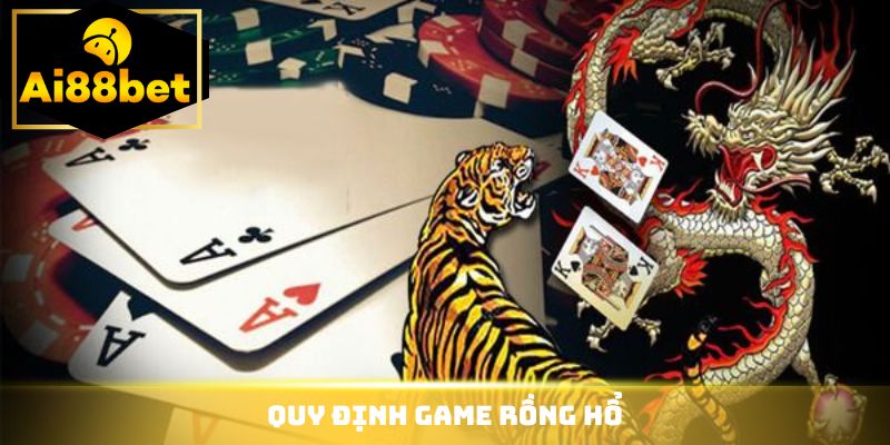 Quy định game Rồng Hổ
